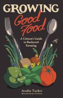 Growing good food : a citizen's guide to backyard carbon farming