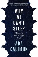 Why we can't sleep : women's new midlife crisis