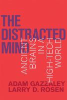 The distracted mind : ancient brains in a high-tech world