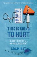This is going to hurt : secret diaries of a medical resident