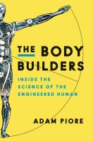 The body builders : inside the science of the engineered human
