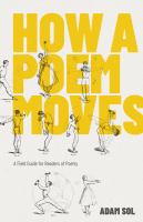 How a poem moves : a field guide for readers of poetry
