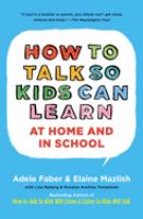 How to talk so kids can learn-- at home and in school