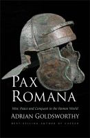Pax Romana : war, peace, and conquest in the Roman world