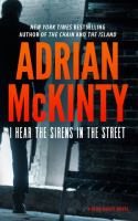 I hear the sirens in the street  : a Detective Sean Duffy novel