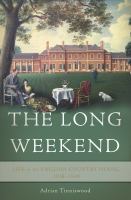 The long weekend : life in the English country house, 1918-1939
