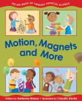 Motion, magnets and more : the big book of primary physical science