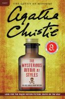 The mysterious affair at Styles : The First Hercule Poirot mystery
