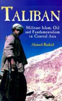 Taliban : militant Islam, oil, and fundamentalism in Central Asia