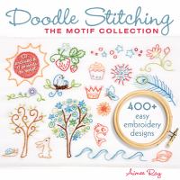 Doodle stitching : the motif collection : 400+ easy embroidery designs