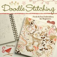 Doodle-stitching : fresh & fun embroidery for beginners