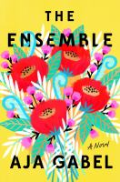 The Ensemble : A Novel