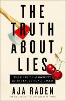 The truth about lies : the illusion of honesty and the evolution of deceit