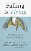 Falling is flying : the Dharma of facing adversity