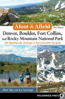 Denver, Boulder, Fort Collins, and Rocky Mountain National Park : 184 spectacular outings in the Colorado Rockies