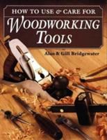 How to use & care for woodworking tools