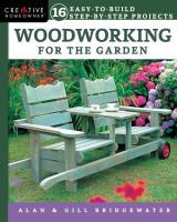 Woodworking for the garden : 16 easy-to-build step-by-step projects
