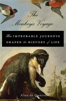 The monkey's voyage : how improbable journeys shaped the history of life