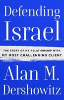 Defending Israel : the story of my relationship with my most challenging client