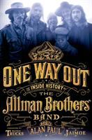 One way out : the inside history of the Allman Brothers Band