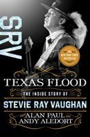 Texas flood : the inside story of Stevie Ray Vaughan