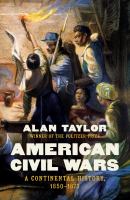 American civil wars : a continental history, 1850 -1873.