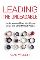 Leading the unleadable : how to manage mavericks, cynics, divas and other difficult people