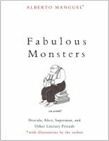 Fabulous monsters : count Dracula, Alice, Superman, and other literary friends