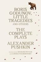 Boris Godunov, Little tragedies, and others : the complete plays