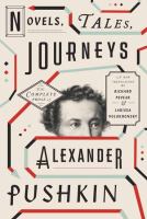 Novels, tales, journeys : the complete prose of Alexander Pushkin