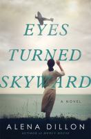Eyes turned skyward : a novel