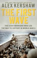 The first wave : the D-Day warriors who led the way to victory in World War II