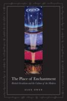 The place of enchantment : British occultism and the culture of the modern