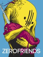 Zerofriends : a collection of art, passion and madness