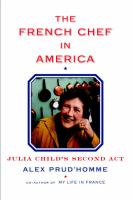 The French chef in America : Julia Child's second act