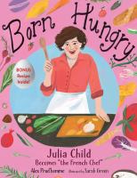 Born hungry : Julia Child becomes 