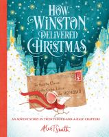 How Winston delivered Christmas : an advent story in twenty-four-and-a-half chapters
