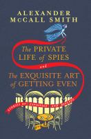 The private life of spies ; and The exquisite art of getting even
