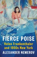 Fierce poise : Helen Frankenthaler and 1950s New York