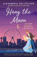 Hang the moon : a novel