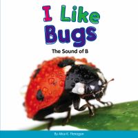 I like bugs : the sound of B