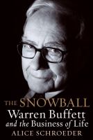 The snowball : Warren Buffett and the business of life