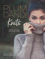 Plum Dandi knits : simple designs for luxury yarns