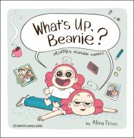 What's up, Beanie? : acutely relatable comics