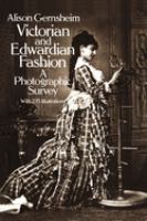 Victorian & Edwardian fashion : a photographic survey