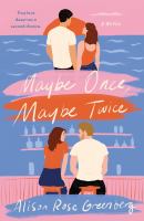 Maybe once, maybe twice : a novel