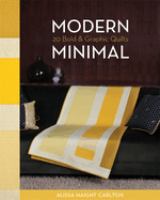 Modern minimal : 20 bold & graphic quilts