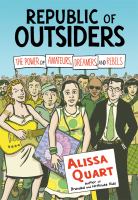 Republic of outsiders : the power of amateurs, dreamers, and rebels
