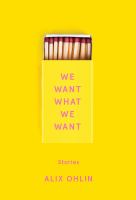 We want what we want : stories