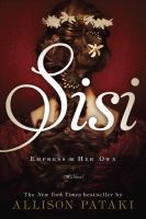 Sisi : empress on her own : a novel